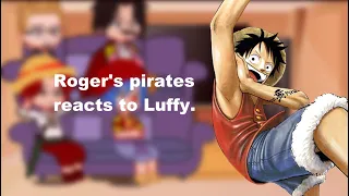 Roger's Pirates reacts to Luffy