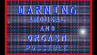 WARNING: INTENSE AROUSAL, ORGASM INDUCING BINAURAL BEATS