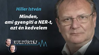 Minden, ami gyengíti a NER-t, azt én kedvelem – Hiller István a Kultúrtájban