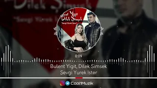 Dilek Simsek - Bulent Yigit . Sevgi Yürek Ister