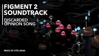 Figment 2 Original Soundtrack | Song of Discarded Opinions - Visualizer