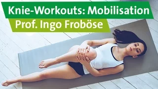 Knie-Workouts: Mobilisation bei leichten Beschwerden – Prof. Ingo Froböse