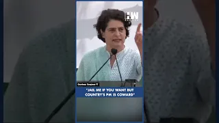 #Shorts | "Jail Me If You Want To, But Country's PM Is A Coward":Priyanka Gandhi Vadra | Congress