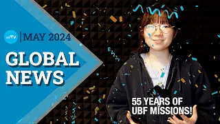 UBF Global News || First Baptisms in Taipei UBF, ESBC Updates, & More! May 2024