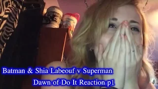 Batman & Shia Labeouf v Superman Dawn of Do It Reaction p1