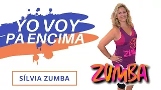 Yo voy pa encima - Zumba Choreo by ZIN Sílvia Zumba