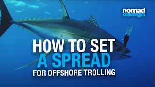 How to Set a Spread of Nomad Design Offshore Trolling Lures for tuna and wahoo