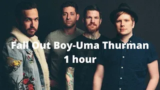 Fall Out Boy - Uma Thurman 1 hour