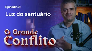 O GRANDE CONFLITO - Episódio 8 - Luz do santuário - Leandro Quadros - Escola Sabatina 2024 - 1844