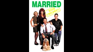 LOVE AND MARRIAGE- MARRIED WITH CHILDREN TV SERIES  THEME SONG