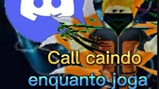 CALL CAINDO ENQUANTO JOGA (RESOLVIDO!)