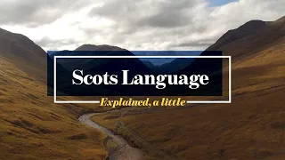 Scots Language: Explained, a little.