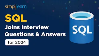 🔥 SQL Joins Interview Questions and Answers For 2024 | Interview SQL Query On Joins | Simplilearn