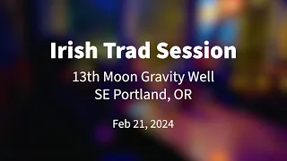 2024.02.23 Irish Trad Session at 13th Moon