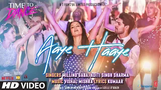 Aaye Haaye Song: Vishal Mishra Ft. Millind Gaba & Aditi S Sharma | Time To Dance | Sooraj, Isabelle