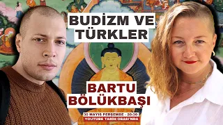 Budizm ve Türkler – Bartu Bölükbaşı Konuğumuz