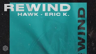 Hawk & Eric K. - Rewind