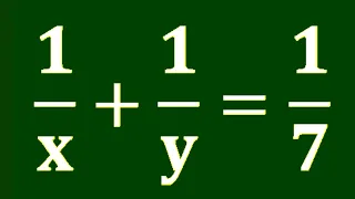 Germany Math Olympiad Algebra Question | Integer Simplification Trick | 1/x+1/y=1/7 | Find x and y ?