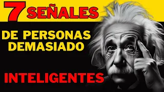 7 SEÑALES DE PERSONAS DEMASIADO INTELIGENTES