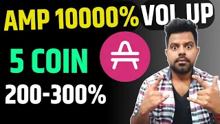 Amp Coin 10000% Vol Up | 5 Alts Coin Pump Soon | Trading