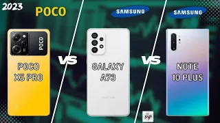 POCO X5 PRO VS SAMSUNG A73 VS SAMSUNG NOTE 10 PLUS