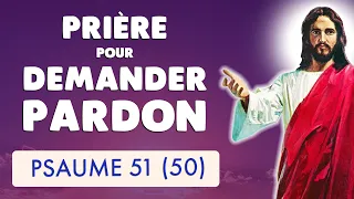 🙏 PSAUME 51 : PRIÈRE pour DEMANDER PARDON à DIEU (psaume 50)