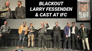 BLACKOUT - LARRY FESSENDEN & CAST Q&A