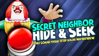 HIDE&SEEK OMNYA PAKE SONAR! 🤣 | Secret Neighbor Indonesia