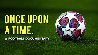 Once Upon A Time - A Football Documentary