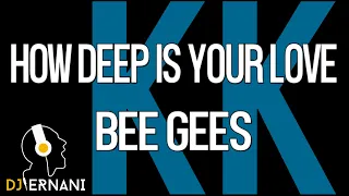 KaraoKe • How Deep Is Your Love • Bee Gees • Dance Remix • EXCLUSIVE