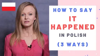 How to say "it happened" in Polish? We have 3 ways to do it! A2-B1