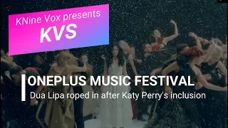 Katy Perry and Dua Lipa to perform at OnePlus Music Festival | #KVS