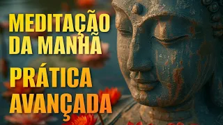 MEDITAÇÃO DA MANHÃ: PRÁTICA AVANÇADA