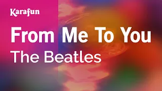 From Me to You - The Beatles | Karaoke Version | KaraFun