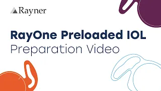 RayOne Fully Preloaded IOL Preparation Video (2023)