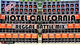 HOTEL_CALIFORNIA_REGGAE BATTLE MIX_[VER.2]_DJ DARWIN REMIX