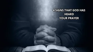 4 SIGNS THAT GOD HAS HEARD YOUR PRAYER