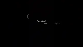 Overtired- Dab,Chilythoi ( Kh cover )