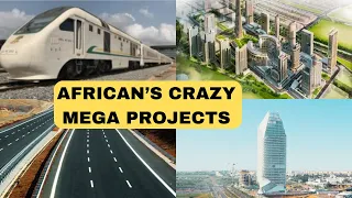 IT'S GETTING CRAZY! AFRICA'S Ongoing Mega Projects Will shock The world! (Number 8 Will Shock You!)