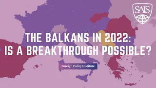 The Balkans in 2022 How bad can it get Is a Breakthrough Possible