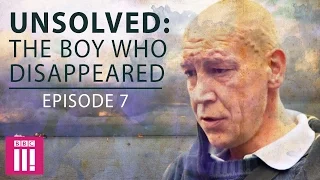 Unsolved: The Boy Who Disappeared | Episode Seven