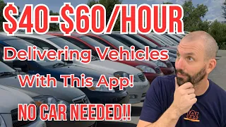 $40-$60 An Hour Delivering Vehicles With This App!!