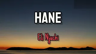 Eli Njuchi_HANE (Lyrics) Vocals by Tay Grin