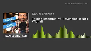 Talking insomnia #8: Psychologist Nick Wignall