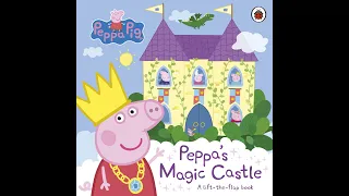 Reading Peppa Pig book - Peppa's Magic Castle - A Lift-the-flap book - Children Story Time
