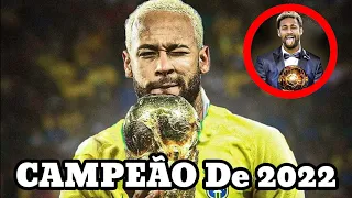 NEYMAR SERÁ O VENCEDOR ARREBENTANDO NA COPA DO MUNDO EM 2022