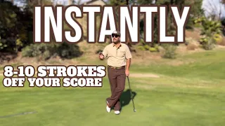 The easiest way to take 8-10 strokes off your game