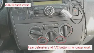 2007 Nissan Versa Rear Defroster and A/C Buttons Fix