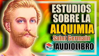 📚 ESTUDIOS SOBRE LA ALQUIMIA SAINT GERMAIN AUDIOLIBRO COMPLETO