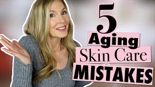 5 Skincare Mistakes That Age You!